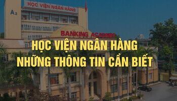 Học viện Ngân Hàng - Thông tin giới thiệu, tuyển sinh, đào tạo, học phí, học bổng