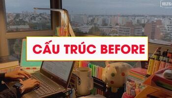 Cấu trúc Before - Cách dùng trong tiếng Anh