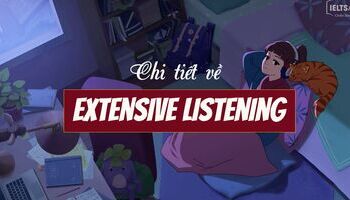 Extensive Listening - Luyện Nghe rộng, nghe dài
