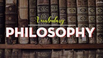 Từ vựng tiếng Anh về Triết học  - IELTS Vocabulary in Philosophy