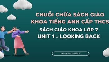 Chữa sách giáo khoa tiếng Anh lớp 7 - Unit 1 - Looking Back