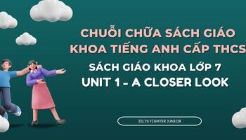 Chữa sách giáo khoa tiếng Anh lớp 7 - Unit 1 - A Closer Look