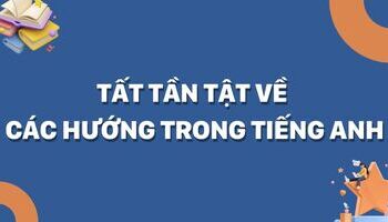 Hướng trong tiếng Anh: Phiên âm, cách sử dụng, các mẹo ghi nhớ nhanh nhất