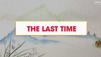 Cấu trúc the last time - Cách dùng chi tiết