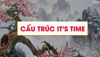 Cấu trúc It's time - Cách dùng và ví dụ chi tiết
