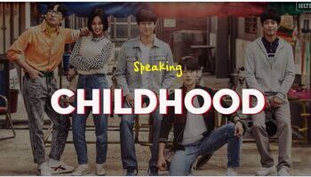 IELTS Speaking topic Childhood - Vocabulary + Sample Answer