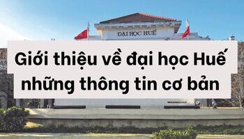 Giới thiệu về đại học Huế - những thông tin cơ bản