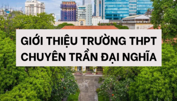 Giới thiệu về trường chuyên THPT Trần Đại Nghĩa