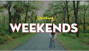IELTS Speaking topic Weekends, Week - Sample answer + Vocabulary