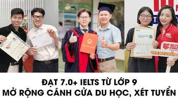 Hành trình chinh phục 7.0-8.0 IELTS của bốn bạn học sinh lớp 9