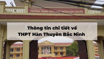 Thông tin chi tiết về THPT Hàn Thuyên Bắc Ninh