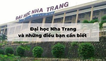 Đại học Nha Trang và những điều bạn cần biết