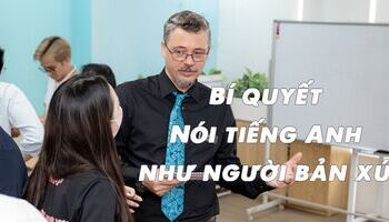Cách luyện nói tiếng Anh như người bản xứ
