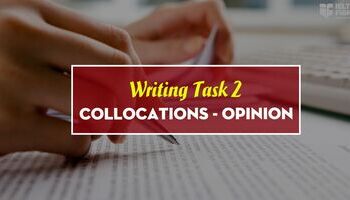 IELTS Writing Task 2 - Các collocations với Opinion