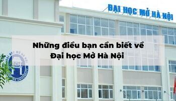 Những điều bạn cần biết về Đại học Mở Hà Nội