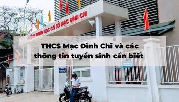 THCS Mạc Đĩnh Chi và các thông tin tuyển sinh cần biết