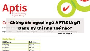 Chứng chỉ năng lực ngoại ngữ APTIS là gì? Đăng ký thi như thế nào?