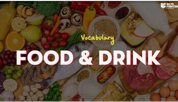 IELTS Vocabulary Food and Drink - Từ vựng, bài luyện tập kỹ năng