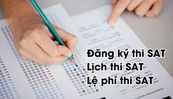 Lệ phí thi SAT, lịch thi SAT 2026, đăng ký thi SAT như thế nào?