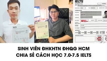 Sinh viên ĐH Khoa học tự nhiên ĐHQGHCM chia sẻ cách học 7.0+ IELTS