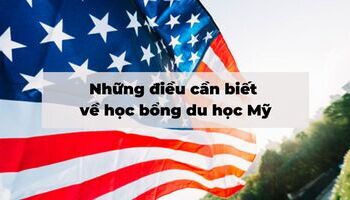 Học bổng du học Mỹ: Các loại học bổng, điều kiện cần xin học bổng....