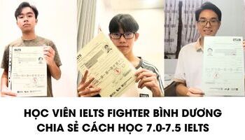 Học viên IELTS Fighter Bình Dương chia sẻ cách học 7.0-7.5