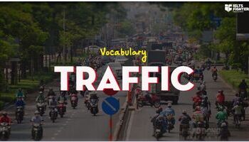 IELTS Vocabulary Traffic - Từ vựng, bài luyện tập kỹ năng