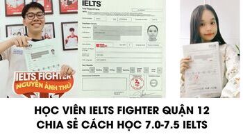 Học viên IELTS Fighter Nguyễn Ảnh Thủ, quận 12 và hành trình thay đổi đạt 7.0+ IELTS