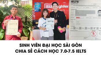 Sinh viên Đại học Sài Gòn chia sẻ bí kíp 7.0-8.0 IELTS