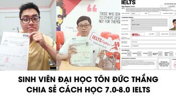 Sinh viên Đại học Tôn Đức Thắng chia sẻ cách học 7.0 IELTS