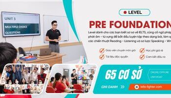 Khóa học IELTS Pre Foundation, nâng band IELTS mục tiêu 4.0 - 4.5