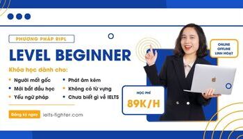 Khóa học Beginner IELTS - Xây nền tảng trước khi học IELTS