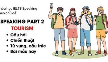 IELTS Speaking chủ đề Tourism - Phân tích và chiến thuật trả lời câu hỏi