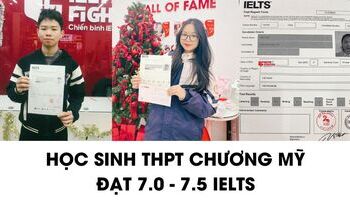 Học sinh THPT Chương Mỹ chia sẻ kinh nghiệm luyện thi IELTS 7.0