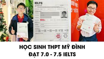 Học sinh THPT Mỹ Đình chia sẻ kinh nghiệm học IELTS 7.0+