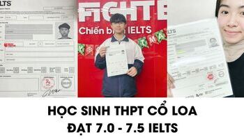 Học sinh THPT Cổ Loa chia sẻ cách học 7.0+ IELTS