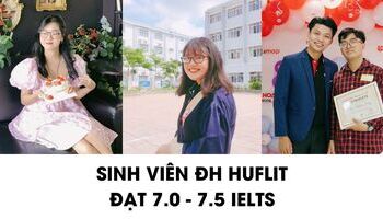 Sinh viên HUFLIT (Đại học Ngoại ngữ - Tin học TPHCM) và bí kíp 7.0+