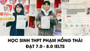 Học sinh THPT Phạm Hồng Thái chia sẻ kinh nghiệm học IELTS 7.0+