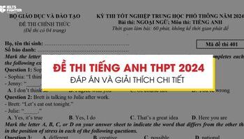 Đề thi tiếng Anh THPT 2024 - Làm bài và đáp án chi tiết
