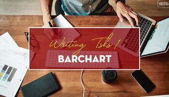 Hướng dẫn cách viết IELTS Writing Task 1 Bar Chart
