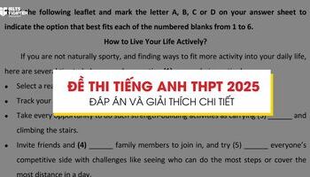 Đề thi tiếng Anh THPT 2025 - Làm bài và đáp án chi tiết