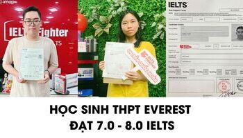 Học sinh trường THPT Everest chia sẻ cách học 7.0-8.0 IELTS