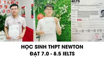 Học sinh THPT Newton chia sẻ cách học 7.0-8.5 IELTS