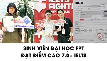 Sinh viên Đại học FPT chia sẻ bí kíp học 7.0+ IELTS