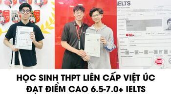 Học sinh trường Liên Cấp Việt Úc chia sẻ kinh nghiệm học IELTS
