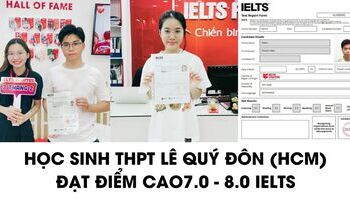 Học sinh THPT Lê Quý Đôn, HCM chia sẻ cách học 7.0+ IELTS