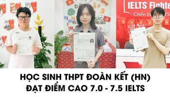Học sinh THPT Đoàn Kết chia sẻ kinh nghiệm học IELTS