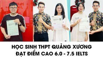 Học sinh THPT Quảng Xương, Thanh Hóa chia sẻ kinh nghiệm học IELTS