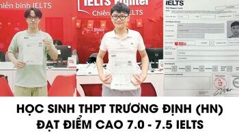 Học sinh THPT Trương Định (Hà Nội) chia sẻ cách học IELTS 7.0+