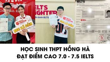 Học sinh THPT Hồng Hà chia sẻ kinh nghiệm học IELTS